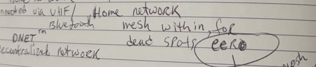 Handwritten: DNET, decentralized network, home network mesh within for dead spots — eero circled